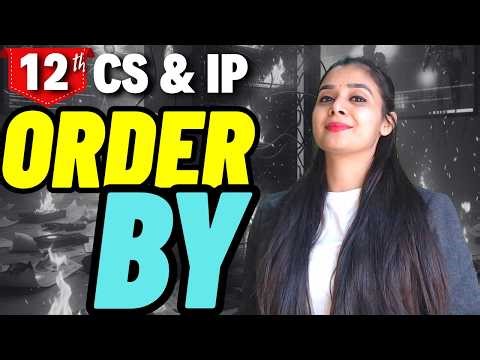 ORDER By in SQL 🔥 | Complete Confusion Removed | Class 12 CS & IP