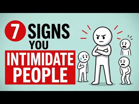7 Signs You Intimidate People Unintentionally