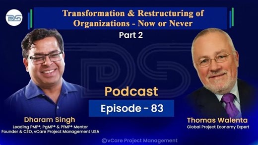 Transformation Is Not a Choice - It Is a Response to Reality - Part 2 | Dharam Singh PfMP, PgMP, PMP, PMOCP, PBA, SP, RMP, ACP, DASM, DASSM, PMI-ATP