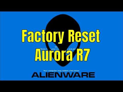 How To Factory Reset Alienware Aurora R7 [Walkthrough]
