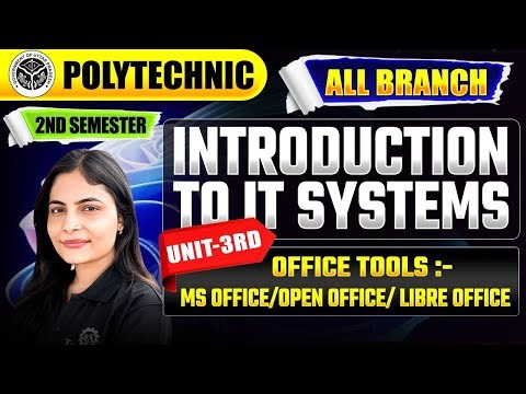 IT SYSTEM | UNIT - 3 | Office Tools: MS Office/Open Office/ Libre Office | 2NDSEM ALL BRANCHE #upbte