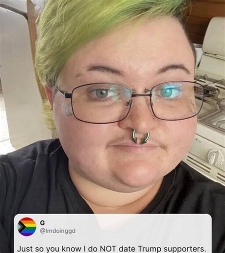 This Liberal woman says “Just so you know, I don’t date Trump Supporters.”What’s your response to her ??