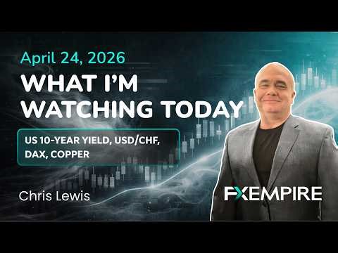 Chris's Picks: US 10-Year Yield, USD/CHF, DAX and Copper on the Watch List Today