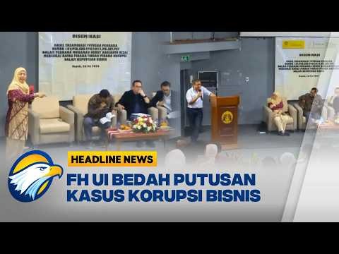 [HEADLINE NEWS, 27/05] FH UI Bahas Putusan Kasus Kerry Adrianto Riza Lewat Diskusi Ilmiah
