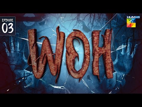 Woh - Episode 03 | Pakistani Horror Drama | Imran Ashraf | HUM TV