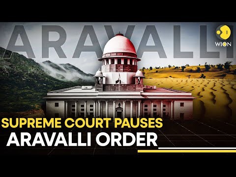 LIVE: Supreme Court Pauses Aravalli Hills Definition Order Amid Legal Challenges | WION