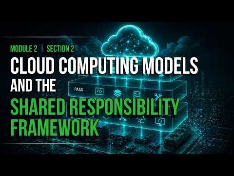 M2:S2 - Cloud Computing Models and the Shared Responsibility Framework