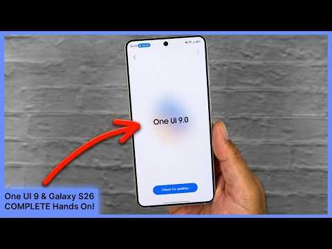 One UI 9 & Galaxy S26 - HANDS ON