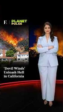 ‘Devil Winds’ Unleash Hell in California | Planet Pulse