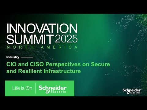 CIO and CISO Perspectives on Secure and Resilient Infrastructure | Schneider Electric