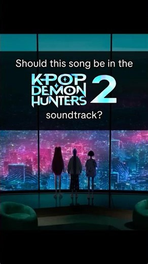 Should This Be in the "KPDH 2" Soundtrack? - "KPop Demon Hunters (케이팝 데몬 헌터스)"