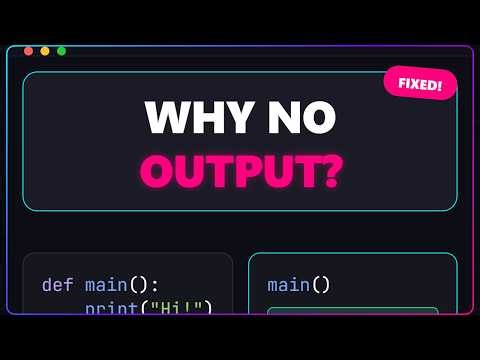 Why Your Python Script Has No Output? main() Function Explained