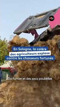 En solgone, la colère des agriculteurs explose contre les chasseurs fortunés