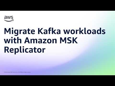 Migrate Kafka workloads with Amazon MSK Replicator | Amazon Web Services