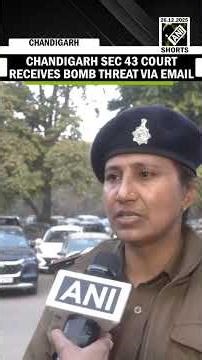 Chandigarh Sector 43 District Court receives bomb threat via email, Sub-Inspector briefs