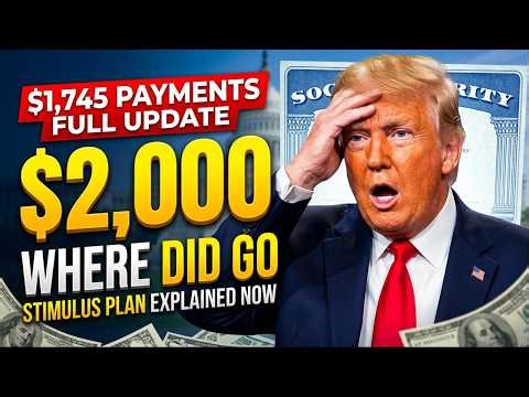 🔥 FULL EXPLANATION: $1,745 Payments Update – Where Did the $2,000 Stimulus Go?