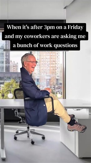 When it's after 3pm on a Friday and coworkers ask questions