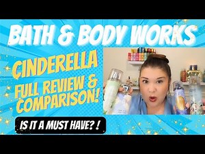 Bath & Body Works Cinderella Review & Comparison | Disney Princess Collection 👑✨