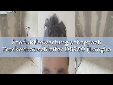 Produktbewertung scheppach Trockenbauschleifer DS930 (Langhals Wand-Deckenschleifer mit 710 W, Ø 215