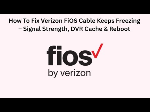 How To Fix Verizon FiOS Cable Keeps Freezing – Signal Strength, DVR Cache & Reboot