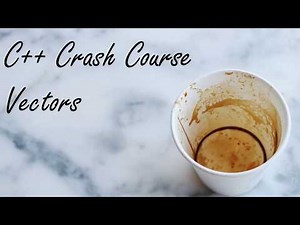 C++ Crash Course: Vectors