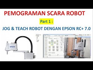 SCARA ROBOT PROGRAMMING USING EPSON RC+7 0 | PART 1 : SETUP HARDWARE | JOG AND TEACH SCARA ROBOT
