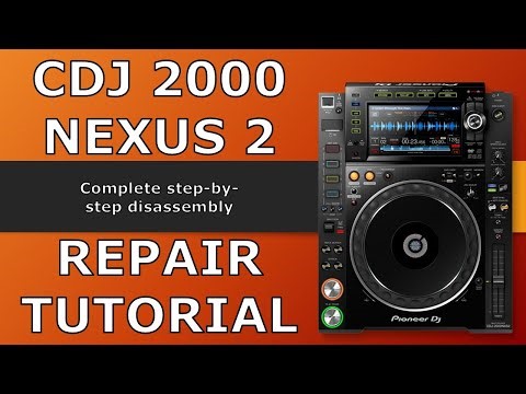 Pioneer DJ CDJ 2000 NXS2 step-by-step repair tutorial | disassembly & screen + tempo replacement