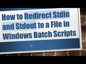 How to Redirect Stdin and Stdout to a File in Windows Batch Scripts