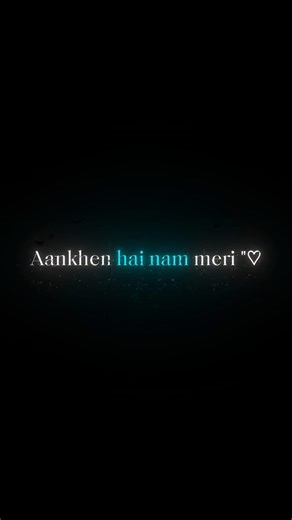 Aankhen hai nam meri#blackscreenlyrics