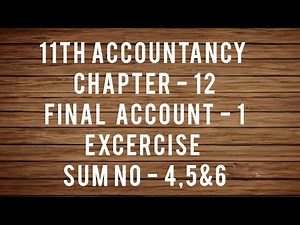 11th Accountancy Chapter-12 Exercise Sum no - 4,5&6