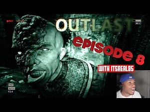 OUTLAST EP 8 GAMEPLAY WITH @ITSREAL85