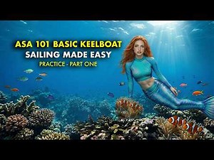 ASA 101 Sailing Basics: Complete Beginner Guide to Sailing Fundamentals pt.1