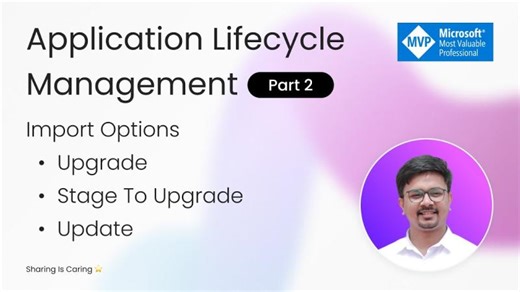 Application Lifecycle Management Power Apps - Solution Import Options Explained - Part 2 | Swami N.