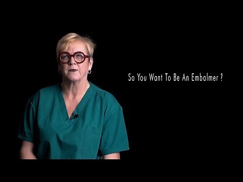 So You Want To Be An Embalmer: Questions Answered