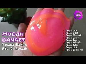 bahan dan cara membuat slime sederhana
