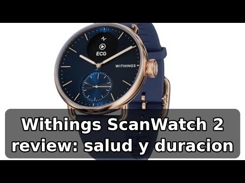 Review completa del Withings ScanWatch 2: batería duradera y salud en tiempo real
