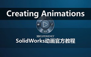 SolidWorks动画教程Creating Animations
