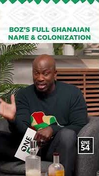 Boz’s Full Ghanaian Name & Colonization | One54 Africa Podcast