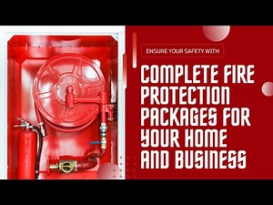 Protect Your Business, Gain Peace of Mind: Complete Fire Protection Packages