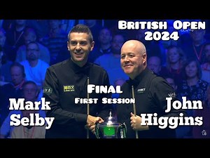 Mark Selby vs John Higgins - British Open Snooker 2024 - Final - First Session Live (Full Match)
