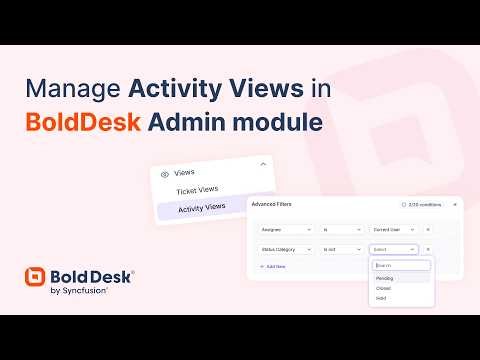 How to Manage Activities and Activity Views in BoldDesk