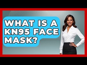 What Is A KN95 Face Mask? - Conventions Network