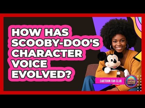 How Has Scooby-Doo's Character Voice Evolved?