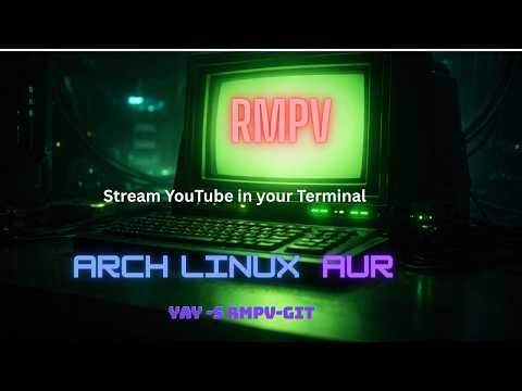 RMPV - Stream YouTube & Music in Your Terminal | Arch Linux AUR
