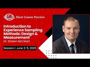 Introduction to Experience Sampling Methods: Design & Measurement (Dr. Shawn McClean)