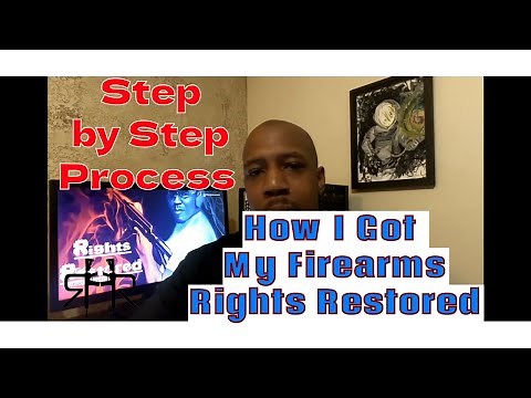 How I got my gun rights restored as a violent felon. FULL Process explained.