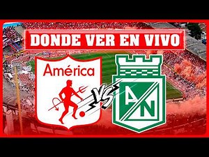 🔴AMERICA DE CALI VS ATLETICO NACIONAL LIVE ⚽ WHERE TO WATCH THE MATCH LIVE? BETPLAY CUP 2025 🏆