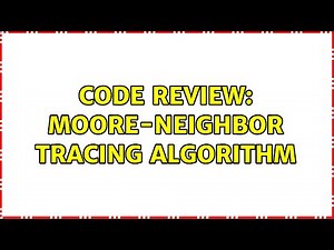 Code Review: Moore-Neighbor Tracing Algorithm