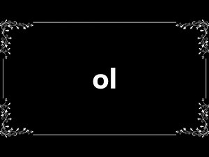 Ol - Meaning and How To Pronounce