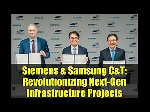 Siemens & Samsung C&T: Revolutionizing Next-Gen Infrastructure Projects